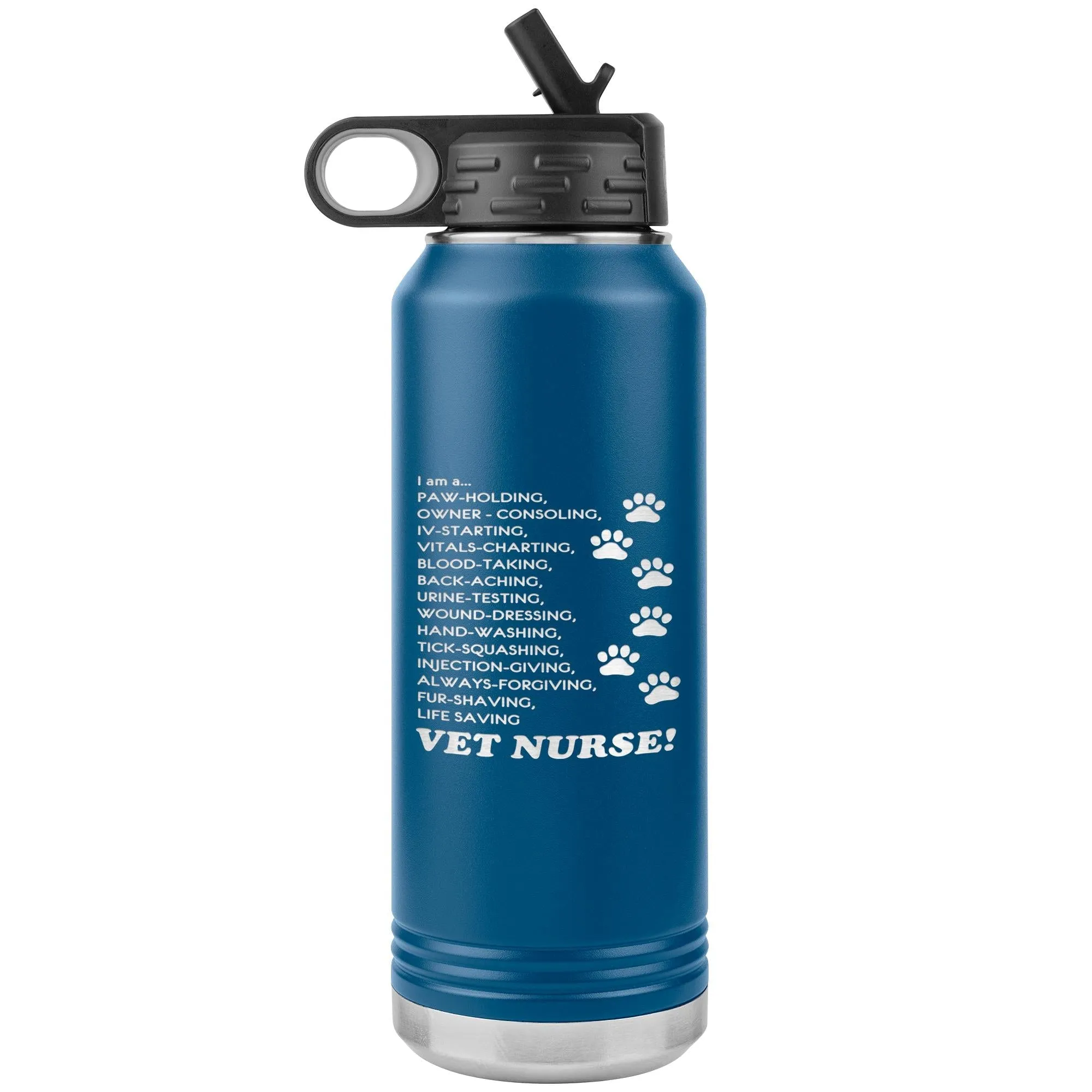 I am a... Vet nurse Water Bottle Tumbler 32 oz