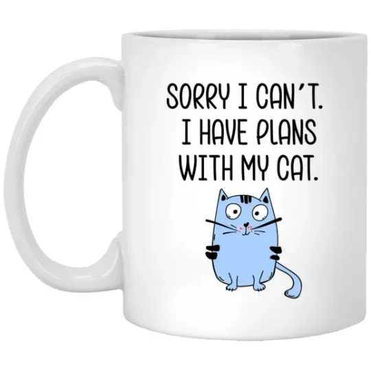 Sorry I Can't I Have Plans Mug Funny Cat Coffee Cup Sarcastic