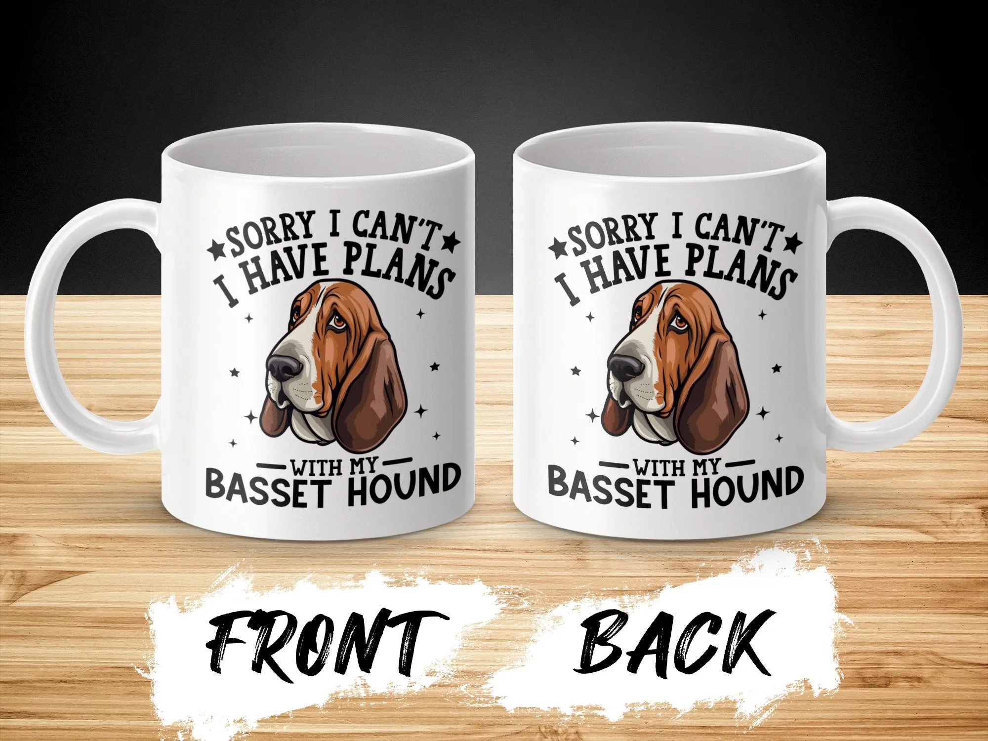 Sorry I Can't I Have Plans With My Basset Hound Mug