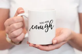 You Are Enough Mug